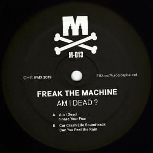 Freak The Machine - Am I Dead? (12") Murder Capital Vinyl