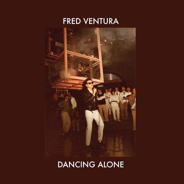 Fred Ventura - Dancing Alone - Demo Tapes From The Vaults 1982-1984 (LP, Album, Comp) Bordello A Parigi
