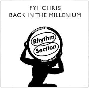 FYI Chris - Back In The Millenium (12") Rhythm Section International Vinyl