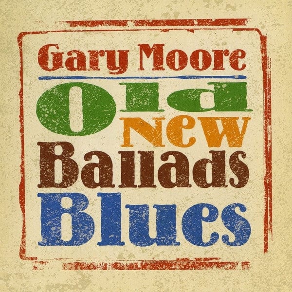 Gary Moore - Old New Ballads Blues (CD) Eagle Records CD 826992009025