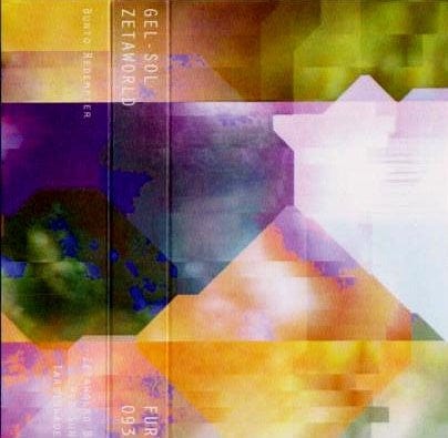 Gel-Sol – Zetaworld (Cassette, Further Records, 2014) Front Cover