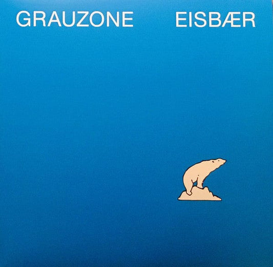 Grauzone - Eisbær (12") We Release Whatever The Fuck We Want Records Vinyl 4251648411826