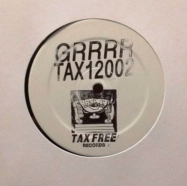 GRRRR – TAX12002 (12", Hand Stamped, TAX FREE RECORDS, 2018) Front Cover
