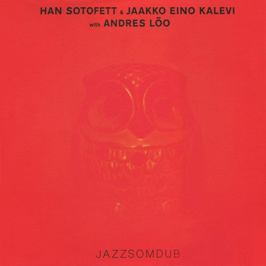 Han Sotofett & Jaakko Eino Kalevi With Andres Lõo - Jazzsomdub (2xLP) Sex Tags Amfibia Vinyl