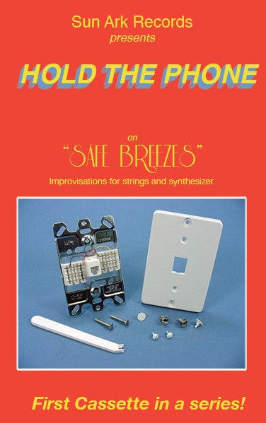 Hold The Phone – Safe Breezes (Cassette, Sun Ark Records, 2011) Front Cover
