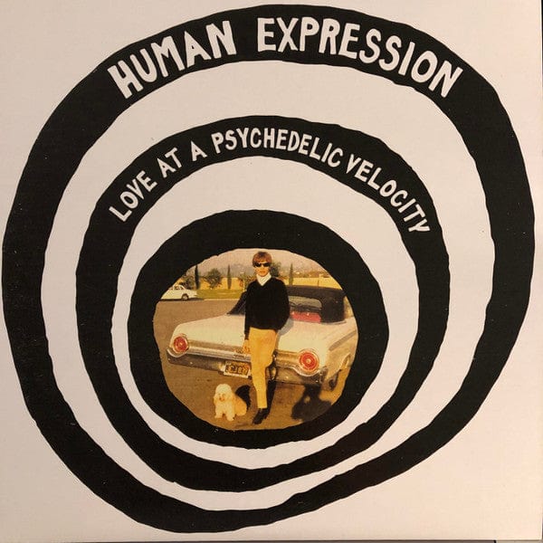 Human Expression* - Love At A Psychedelic Velocity (LP) Mississippi/Change Records,Moi J'Connais Records Vinyl