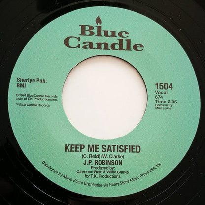J. P. Robinson - Keep Me Satisfied / Our Day Is Here (7") Blue Candle Vinyl