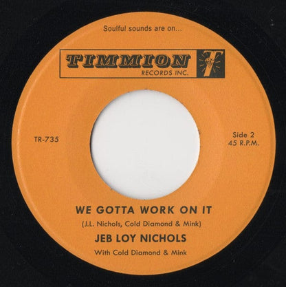 Jeb Loy Nichols with Cold Diamond & Mink - Can't Cheat The Dance / We Gotta Work On It (7") Timmion Records Vinyl