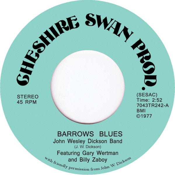 John Wesley Dickson Band - Barrows Blues (7") Cheshire Swan, Tramp Records Vinyl