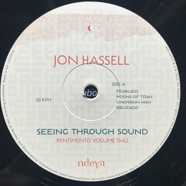 Jon Hassell - Seeing Through Sound (Pentimento Volume Two) (LP) Ndeya Vinyl 5060384617695