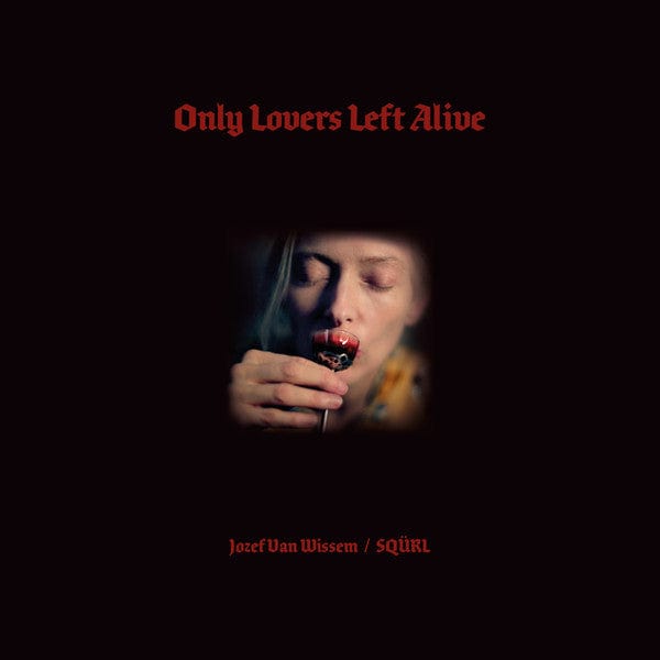 Jozef Van Wissem / SQÜRL - Only Lovers Left Alive (2xLP) Sacred Bones Records Vinyl 843563133408