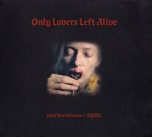 Jozef Van Wissem SQÜRL – Only Lovers Left Alive (CD, ATP Recordings, 2014) Front Cover