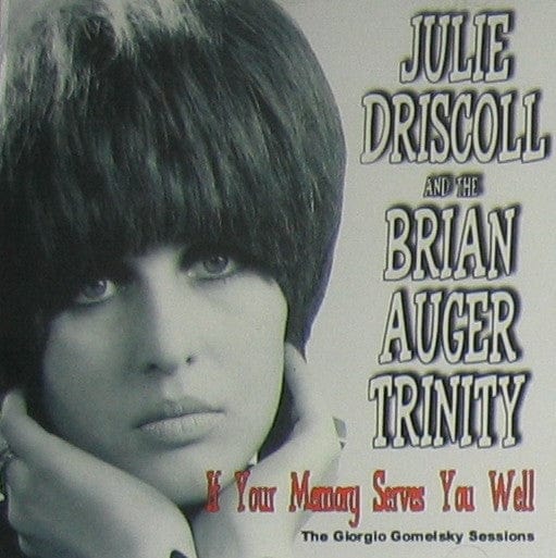 Julie Driscoll And The Brian Auger Trinity* - If Your Memory Serves You Well (The Giorgio Gomelsky Sessions) (CD) Dressed To Kill CD 666629139127