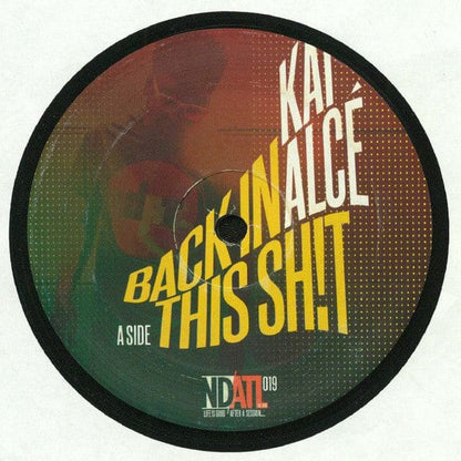 Kai Alcé - Back In This Shit (12") NDATL Muzik Vinyl