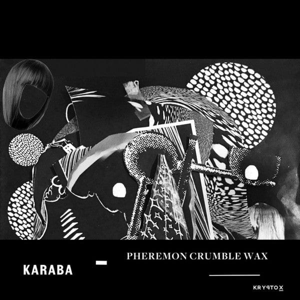 Karaba - Pheremon Crumble Wax (LP) Kryptox Vinyl