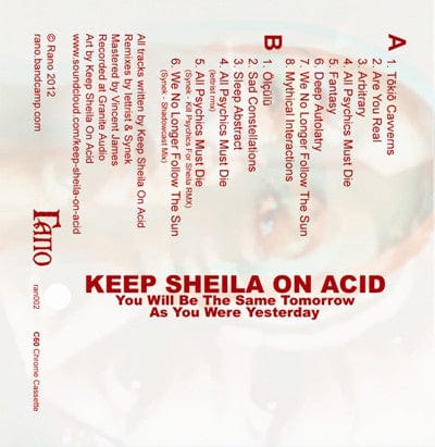 Keep Sheila On Acid - You Will Be The Same Tomorrow As You Were Yesterday (Cassette) Rano Cassette