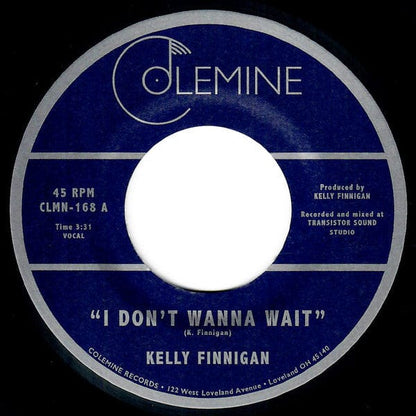 Kelly Finnigan - I Don't Wanna Wait (7") Colemine Records Vinyl 0674862653706