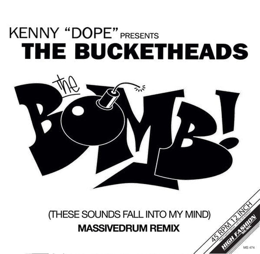 Kenny "Dope"* Presents The Bucketheads - The Bomb! (These Sounds Fall Into My Mind) (Massivedrum Remix) (12") High Fashion Music Vinyl