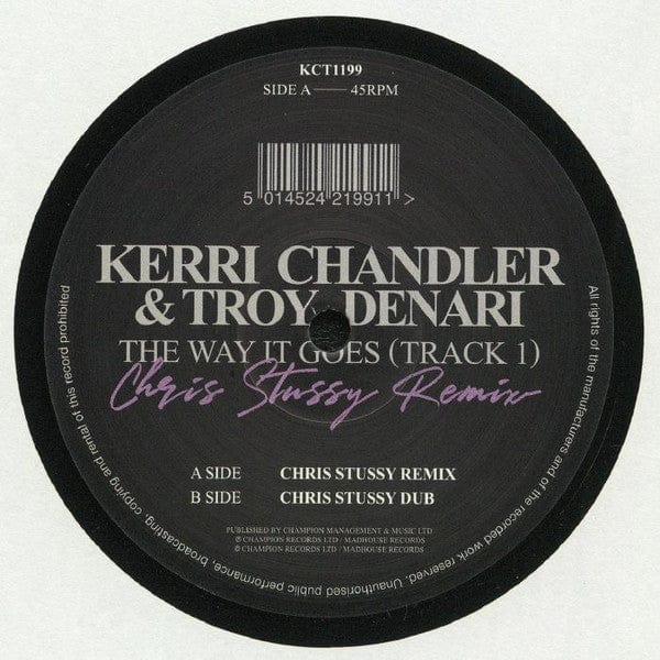 Kerri Chandler & Troy Denari - The Way It Goes (Track 1) (Chris Stussy Remix) (12") Madhouse Records, Inc.