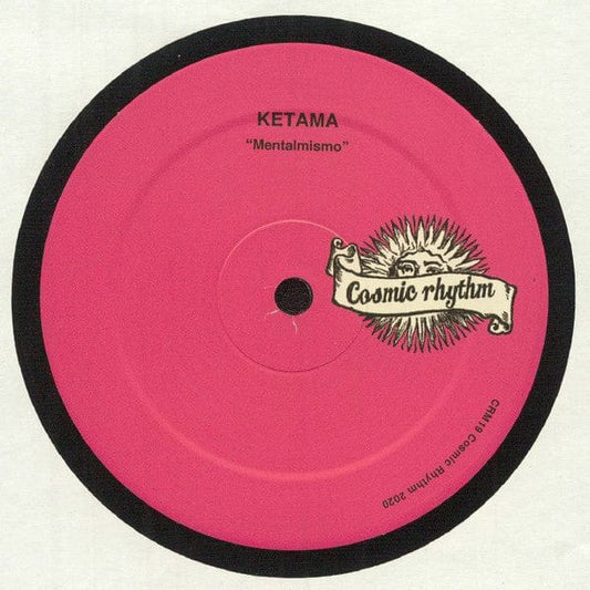 KETAMA (12) - Mentalmismo (12") Cosmic Rhythm