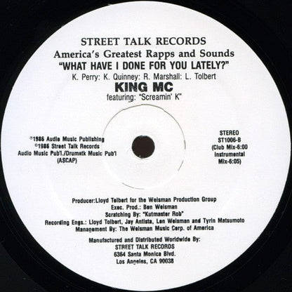 King MC Featuring Screamin' K - What Have I Done For You Lately? (12") Street Talk Records Vinyl