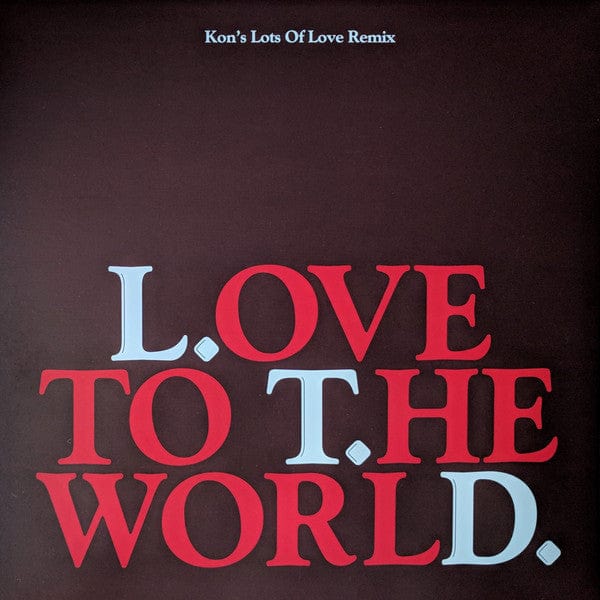L.T.D. - Love To The World (Kon's Lots Of Love Remix) (12") Kontemporary