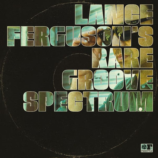 Lance Ferguson – Lance Ferguson's Rare Groove Spectrum (LP, Freestyle Records, 2019) Front Cover