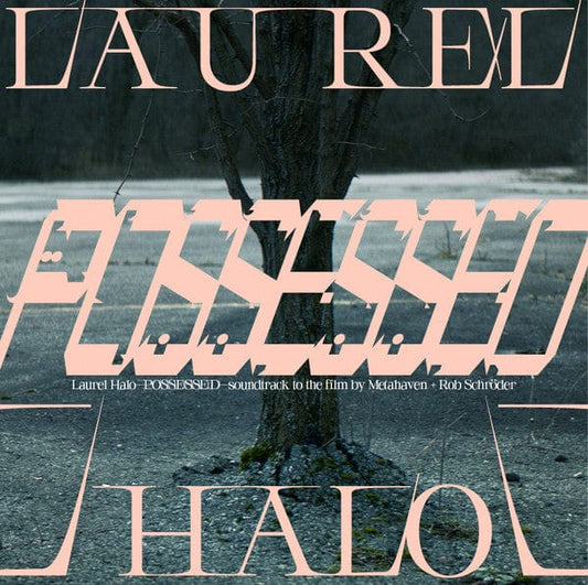 Laurel Halo - Possessed (Soundtrack To The Film By Metahaven & Rob SchrÃ¶der) (LP, Album) The Vinyl factory