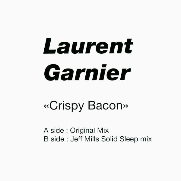 Laurent Garnier - Crispy Bacon (Jeff Mills Remix) (12") F Communications Vinyl 5051083035644