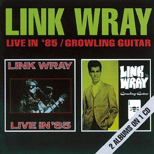 Link Wray - Live In '85 / Growling Guitar  (CD) Big Beat Records CD 029667497220