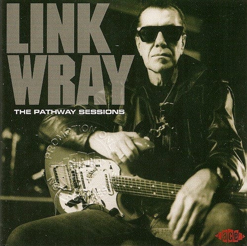 Link Wray - The Pathway Sessions (CD) Ace CD