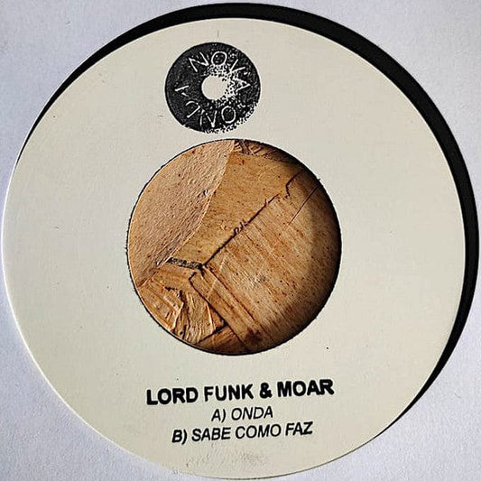Lord Funk* & Moar - Onda / Sabe Como Faz (7") Nova Onda Vinyl