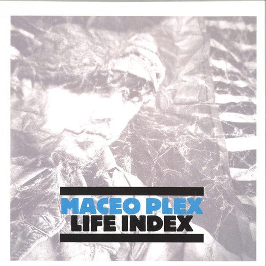 Maceo Plex - Life Index on Crosstown Rebels at Further Records