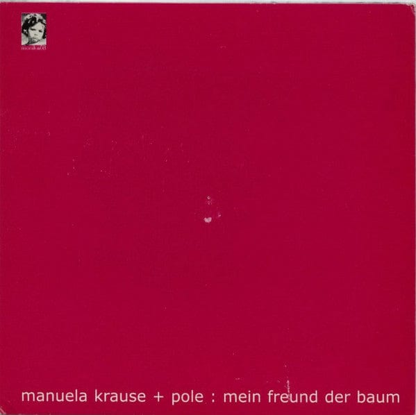 Manuela Krause + Pole - Mein Freund Der Baum (7") Monika Enterprise Vinyl