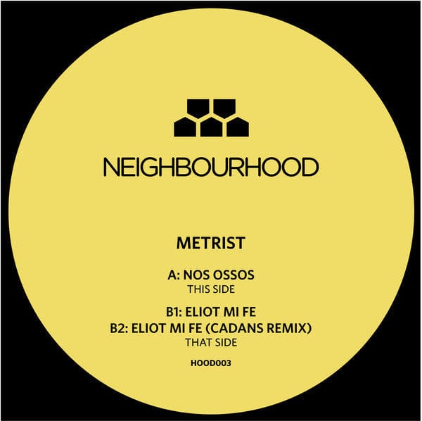 Metrist - Nos Ossos / Eliot Mi Fe (12") Neighbourhood