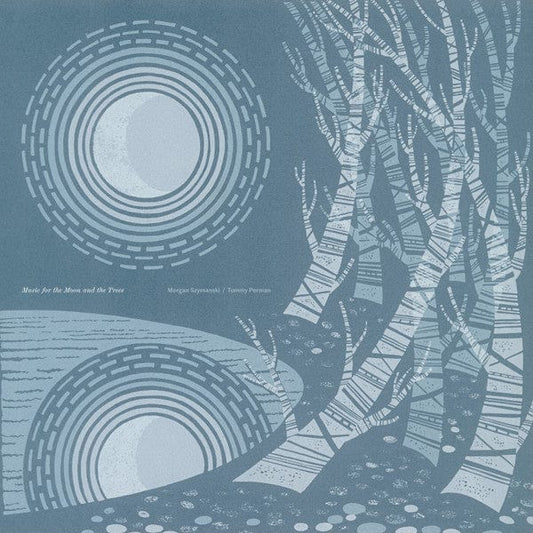 Morgan Szymanski, Tommy Perman - Music For The Moon And Trees (12") Blackford Hill Vinyl