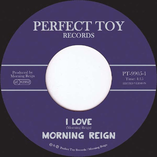 Morning Reign - I Love / She's Got Time To Be Blind (7") Perfect.Toy Records Vinyl