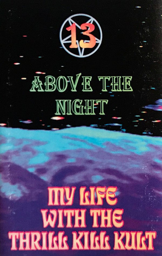My Life With The Thrill Kill Kult - 13 Above The Night (Cassette) Interscope Records Cassette 765449225840