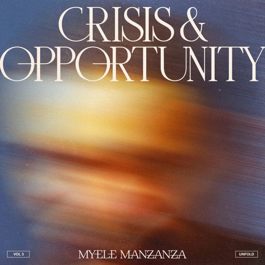 Myele Manzanza - Crisis & Opportunity (Vol 3) (Unfold) (LP) Deep Matter Vinyl 3663729213297