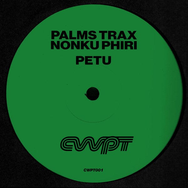 Palms Trax, Nonku Phiri - Petu (12") CWPT Vinyl