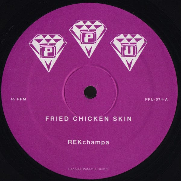 REKchampa - Fried Chicken Skin (12") Peoples Potential Unlimited Vinyl