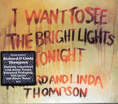 Richard & Linda Thompson - I Want To See The Bright Lights Tonight (CD) Island Records,Island Remasters CD 602498179079