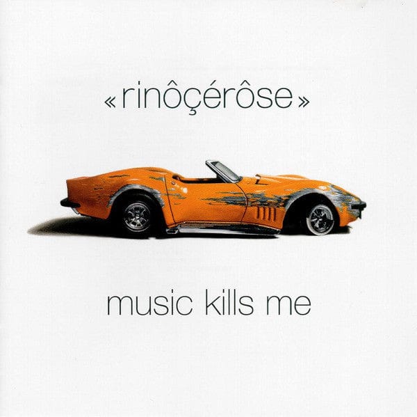 Rinôçérôse - Music Kills Me (CD) V2 CD 638812711823