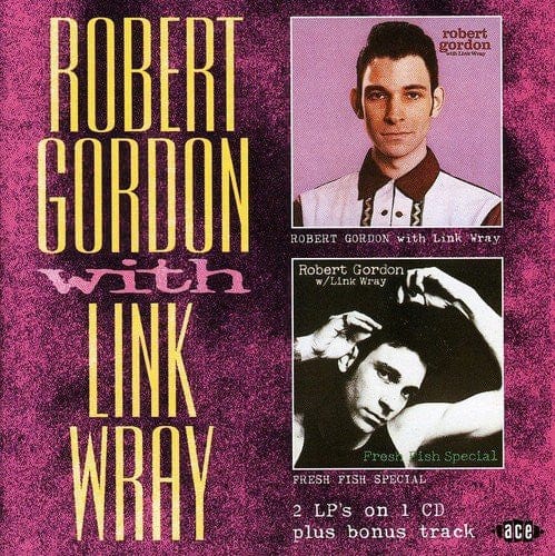 Robert Gordon (2) With Link Wray - Robert Gordon With Link Wray / Fresh Fish Special (CD) Ace CD 029667165624