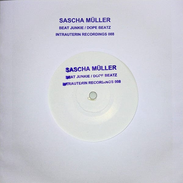 Sascha Müller - Beat Junkie / Dope Beatz (7") Intrauterin Recordings Vinyl