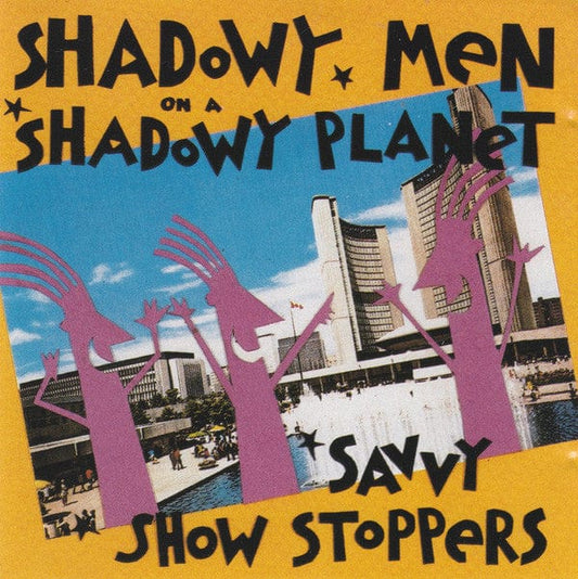 Shadowy Men On A Shadowy Planet - Savvy Show Stoppers (CD) Cargo Records CD 723248100928