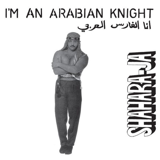 Shahara-Ja - I'm An Arabian Knight (12") Left Ear Records Vinyl