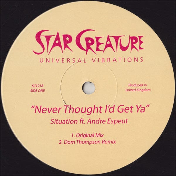 Situation (2) ft. Andre Espeut - Never Thought I'd Get Ya (12") Star Creature Vinyl