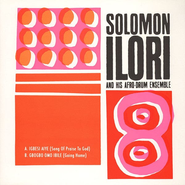 Solomon Ilori & His Afro-Drum Ensemble – Igbesi Aiye / Gbogbo Omo Ibile (12", Honest Jon's Records, 2006) Front Cover