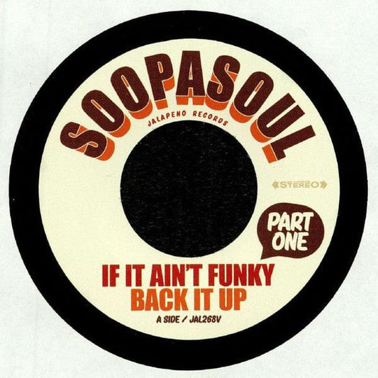 Soopasoul - If It Ain't Funky Back It Up (7") Jalapeno Records Vinyl